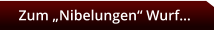 Zum „Nibelungen“ Wurf…